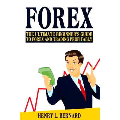 预订 Forex: The Ultimate Beginner’s Guide To Forex and Trading Profitably: 9781541004405