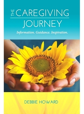 预订 The Caregiving Journey: Information. Guidance. Inspiration.: 9780692429310