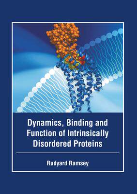 [预订]Dynamics, Binding and Function of Intrinsically Disordered Proteins 9781646465712