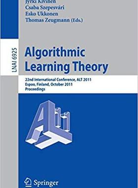 【预订】Algorithmic Learning Theory 9783642244117