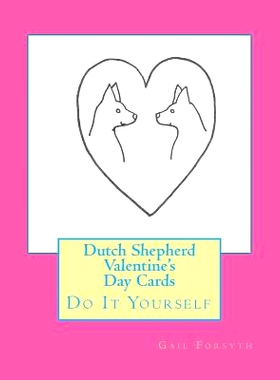 预订 Dutch Shepherd Valentine’s Day Cards: Do It Yourself: 9781522807278