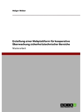 预订 Erstellung einer Webplattform für kooperative Überwachung sicherheitstechnischer Bereiche: 9783640764211