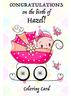 预订 CONGRATULATIONS on the birth of HAZEL! (Coloring Card): (Personalized Card/Gift) Personal Inspirational Messages &