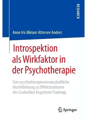 预订 Introspektion als Wirkfaktor in der Psychotherapie: Eine psychotherapiewissenschaftliche Modellbildung zu Effektstr