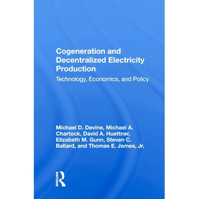 预订 Cogeneration and Decentralized Electricity Production: Technology, Economics, and Policy: 9780367012885