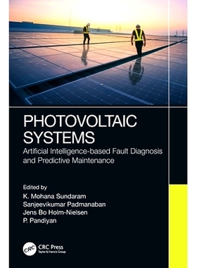预订 Photovoltaic Systems: Artificial Intelligence-based Fault Diagnosis and Predictive Maintenance: 9781032064284