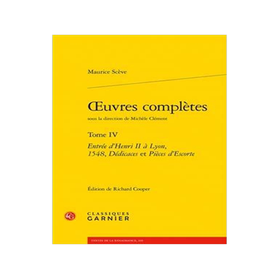 [预订]Oeuvres Completes. Tome IV: Entree d’Henri II a Lyon, 1548, Dedicaces Et Pieces d’Escorte 9782406144953