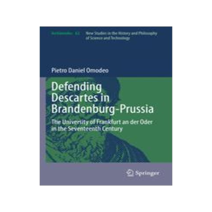 [预订]Defending Descartes in Brandenburg-Prussia: The University of Frankfurt an Der Oder in the Seventeen 9783031019661