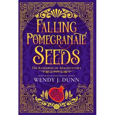 预订 Falling Pomegranate Seeds: The Katherine of Aragon Story.: 9780645890877