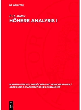 预订 Höhere Analysis I: Logik. Mengen. Zahlen. Funktionen. Topologie. Metrische Räume: 9783112779842