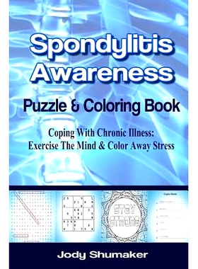 预订 Spondylitis Awareness: Coping With Chronic Illness: Exercise The Mind & Color Away Stress: 9781545511329