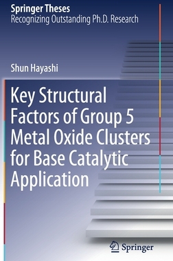 【预订】Key Structural Factors of Group 5 Metal Oxide Clusters for Base Catalytic Application