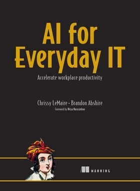 预订 AI for Everyday It: Accelerate Workplace Productivity: 9781633436428