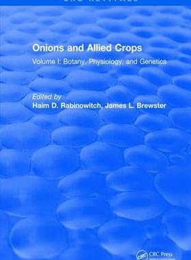 [预订]Onions and Allied Crops: Volume I: Botany, Physiology, and Genetics 9781315896069