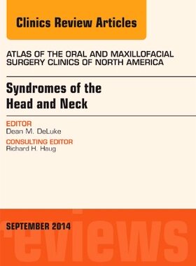【预订】Syndromes of the Head and Neck, An Issue of Atlas of the Oral & Maxillofacial Surgery Clinics
