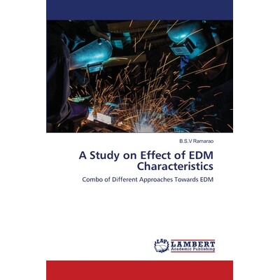 预订 A Study on Effect of EDM Characteristics 电火花加工特性影响的研究: 9786202919029
