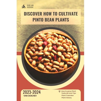 预订 Discover How to Cultivate Pinto Bean Plants: Guide and overview: 9798871391389