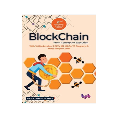 [预订]Blockchain From Concept to Execution: With 10 Blockchains, 3 DLTs, 182 MCQs, 70 Diagrams & Many Samp 9789389423426