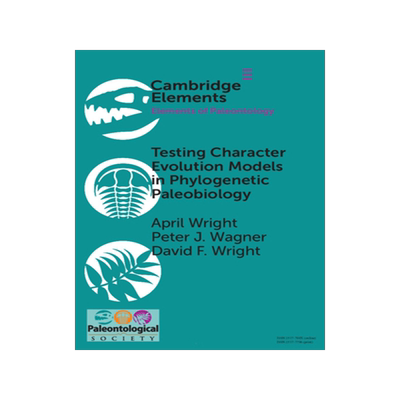 【预订】Testing Character Evolution Models in Phylogenetic Paleobiology