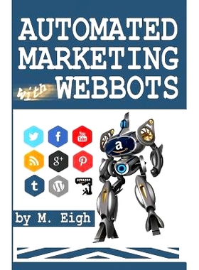 预订 Automated Marketing with Webbots: 9781494913830