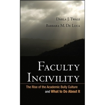 预订 Faculty Incivility: the Rise of the Academic Bully Culture and What to Do About It 学霸及其应对: 9780470197660