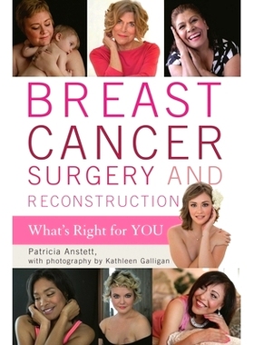 预订 Breast Cancer Surgery and Reconstruction: What’s Right For You 乳腺癌手术和重建：对你来说什么是对的: 9781442242623