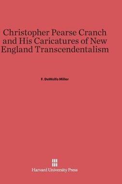 [预订]Christopher Pearse Cranch and His Caricatures of New England Transcendentalism 9780674862678