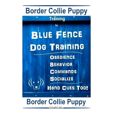 预订 Border Collie Puppy Training By Blue Fence Dog Training Obedience - Commands Behavior - Socialize Hand Cues Too! Bo