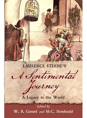 预订 Laurence Sterne’s A Sentimental Journey: A Legacy to the World 劳伦斯 斯特恩的感伤之旅：留给世界的遗产: 9781684482