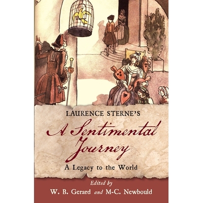 预订 Laurence Sterne’s A Sentimental Journey: A Legacy to the World 劳伦斯 斯特恩的感伤之旅：留给世界的遗产: 9781684482