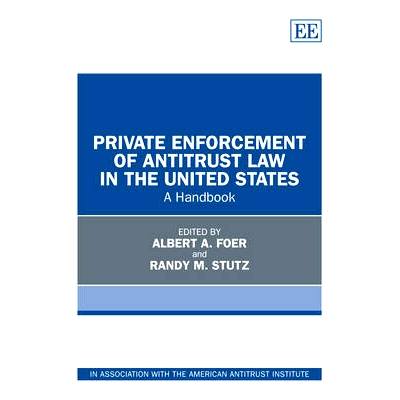 预订 Private Enforcement of Antitrust Law in the United States: A Handbook 美国反托拉斯法的私人执行: 9780857939593