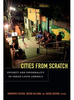 预订 Cities from Scratch: Poverty & Informality in Urban Latin America 平地而起的城市：拉丁美洲城市的贫穷和非正规区域: 9