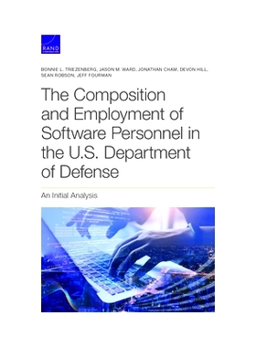 预订 The Composition and Employment of Software Personnel in the U.S. Department of Defense: 9781977406415
