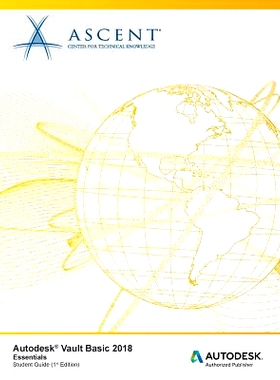 预订 Autodesk Vault Basic 2018 Essentials: Autodesk Authorized Publisher: 9781946571762