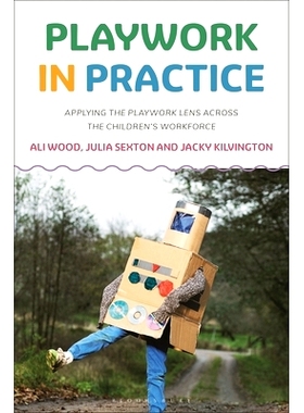 预订 Playwork in Practice: Applying the Playwork Lens Across the Children’s Workforce 游戏实践：游戏工作视角应用于儿童