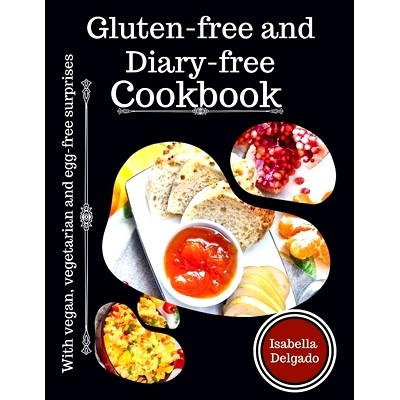预订 Gluten-Free & Diary-free cookbook: With vegan, vegetarian and egg-free surprises: 9798325181801