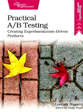 预订 Practical A/B Testing: Creating Experimentation-Driven Products