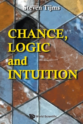 【预订】Chance, Logic and Intuition: An Introduction to the Counter-Intuitive Logic of Chance