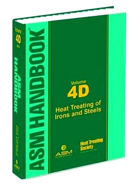 预订 ASM Handbook Volume 4D: Heat Treating of Irons and Steels ASM手册 4D卷：钢铁的热处理（多卷书，谨防订重）: 978162708