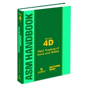 预订 ASM Handbook Volume 4D: Heat Treating of Irons and Steels ASM手册 4D卷：钢铁的热处理（多卷书，谨防订重）: 978162708