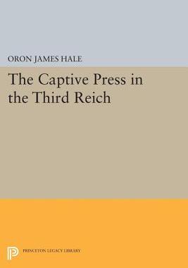 【预订】The Captive Press in the Third Reich