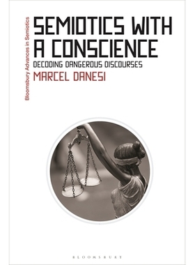 预订 Semiotics with a Conscience: Decoding Dangerous Discourses 有良知的符号学：解读危险话语: 9781350362123