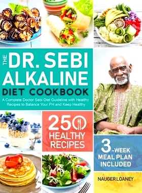 预订 The Dr. Sebi Alkaline Diet Cookbook: A Complete Doctor Sebi Diet Guideline with 250 Healthy Recipes to Balance Your