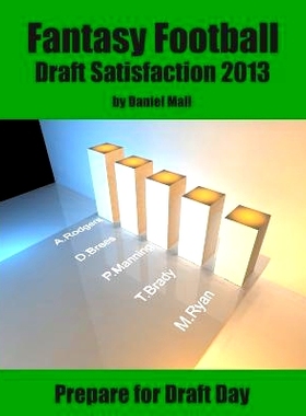 预订 Fantasy Football Draft Satisfaction 2013: Prepare for Draft Day: 9781490359779