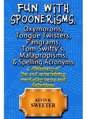 预订 Fun with: Spoonerisms, Oxymorons, Tongue Twisters, Pangrams, Tom Swifty?s, Malap: 9781981427086