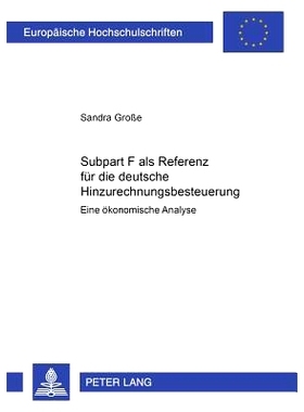 预订 Subpart F als Referenz für die deutsche Hinzurechnungsbesteuerung: Eine ökonomische Analyse: 9783631502983