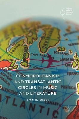 【预订】Cosmopolitanism and Transatlantic Circles in Music and Literature