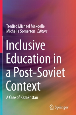 【预订】Inclusive Education in a Post-Soviet Context: A Case of Kazakhstan 9783030655457