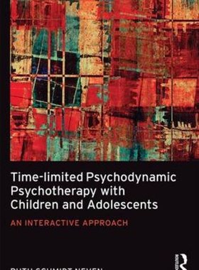 【预订】Time-limited Psychodynamic Psychotherapy with Children and Adolescents