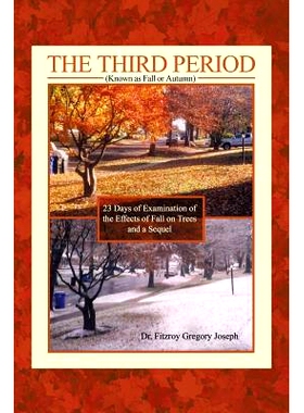 预订 The Third Period (Known as Fall or Autumn): 23 Days of Examination of the Effects of Fall on Trees and a Sequel: 97